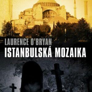 Istanbulská mozaika - Laurence O´Bryan (O´Bryan Laurence) (česky)