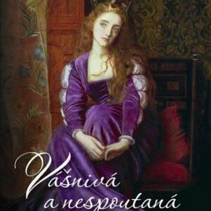 Vášnivá a nespoutaná (Cecelia Holland) (česky)