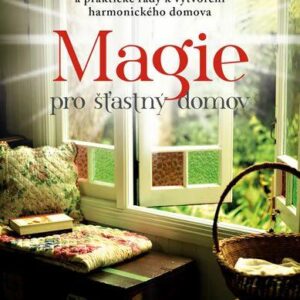 Magie pro šťastný domov (Tess Whitehurstová) (česky)