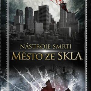 Nástroje smrti 3: Město ze skla (Cassandra Clare) (česky)