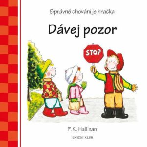 Dávej pozor - Správné chování je hračka (P. K. Hallinan) (česky)