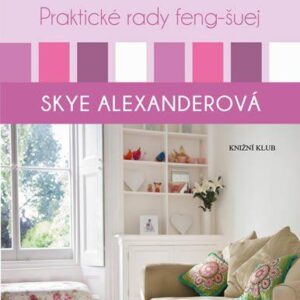 Harmonie v životě. Praktické rady feng-šuej (Alexander Skye) (česky)
