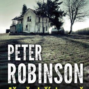 Až mě uloží do země (Peter Robinson) (česky)