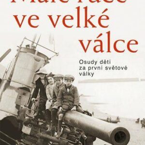 Malé ruce ve velké válce. Osudy dětí za první světové války (Winterbergovi Sonya a Yury) (česky)