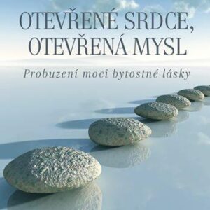 Otevřené srdce, otevřená mysl - Probuzení moci bytostné lásky (Cchokňi Rinpočhe) (česky)