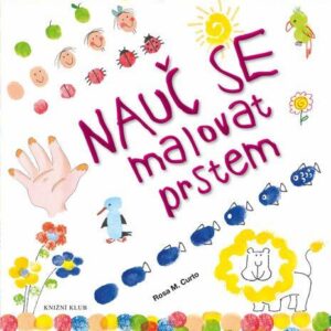 Nauč se malovat prstem (Rosa M. Curto) (česky)