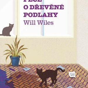 Pravidla péče o dřevěné podlahy (Will Wiles) (česky)