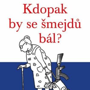 Kdopak by se šmejdů bál? (Světlana Glaserová) (česky)