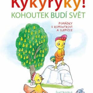 Kykyryký 1: Kohoutek budí svět. Pohádky o kohoutkovi a slepičce (Michal Černík) (česky)
