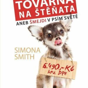 Továrna na štěňata aneb Šmejdi v psím světě (Smith Simona) (česky)