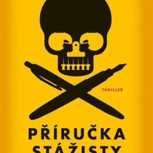 Jak zabít svého šéfa: Příručka stážisty + Obyčejný pátek (Shane Kuhn) (česky)