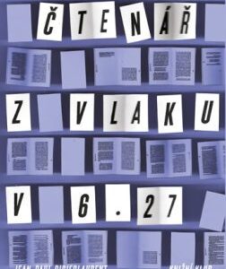 Čtenář z vlaku v 6.27 (Didierlaurent Jean-Paul) (česky)