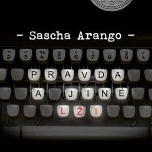 Pravda a jiné lži (Arango Sascha) (česky)
