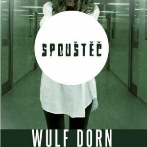 Spouštěč (Wulf Dorn) (česky)