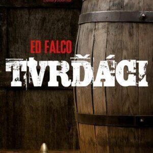 Tvrďáci (Ed Falco) (česky)