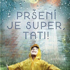 Pršení je super, tati! (Brooks-Dutton Benjamin) (česky)