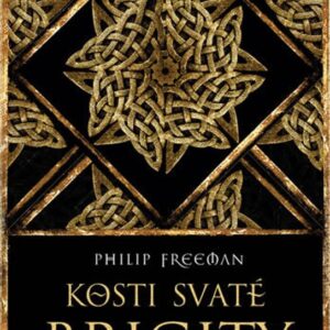 Kosti svaté Brigity - keltská detektivka (Freeman Philip) (česky)