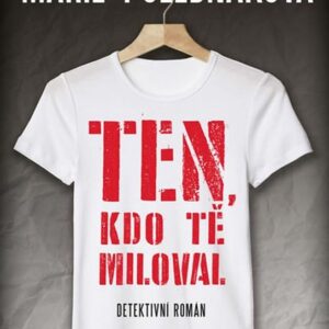 Ten, kdo tě miloval (Marie Poledňáková) (česky)