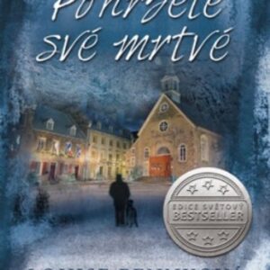 Pohřběte své mrtvé (Louise Penny) (česky)