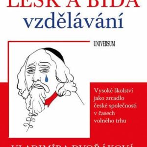 Lesk a bída vzdělávání - Jiří Smrčka, Vladimíra Dvořáková (Vladimíra Dvořáková) (česky)