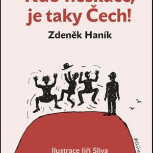 Kdo neskáče, je taky Čech! (Zdeněk Haník) (česky)