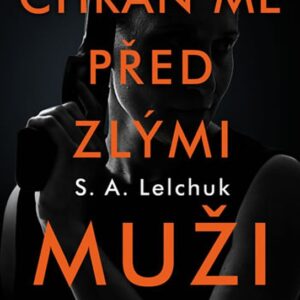 Chraň mě před zlými muži (Saul Lelchuk) (česky)
