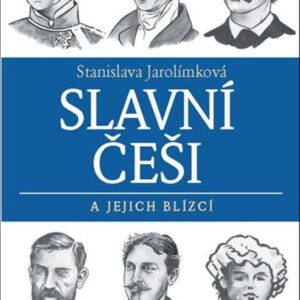 Slavní Češi a jejich blízcí (Stanislava Jarolímková) (česky)