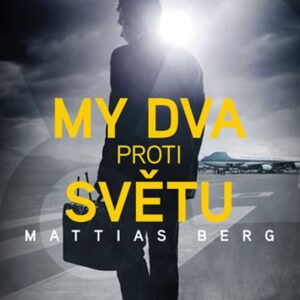 My dva proti světu (Mattias Berg) (česky)