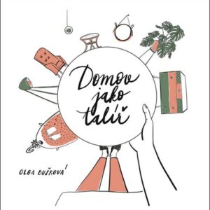 Domov jako talíř (Olga Bušková) (česky)