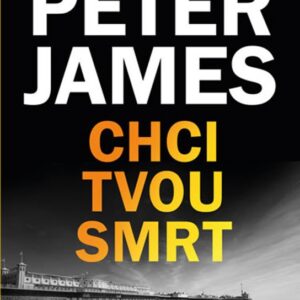 Chci tvou smrt (Peter James) (česky)
