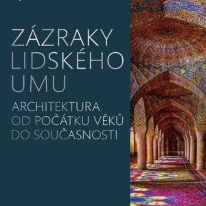 Zázraky lidského umu - Architektura od počátku věků do současnosti (česky)