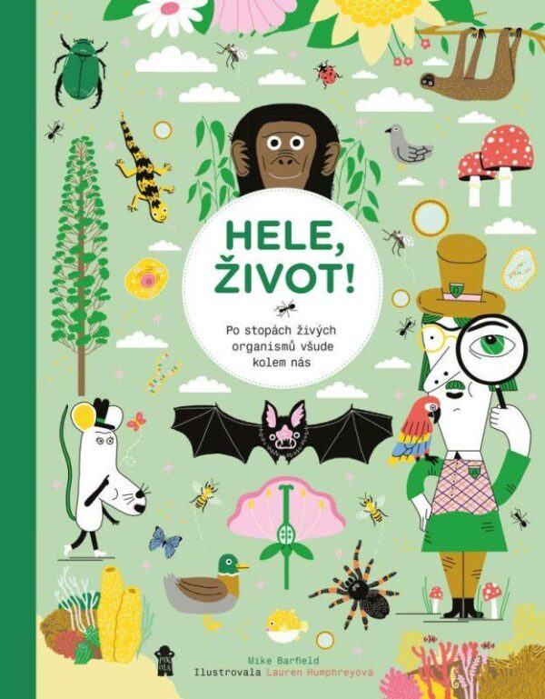 Hele, život! Po stopách živých organismů všude kolem nás (Jan Bružeňák) (česky)