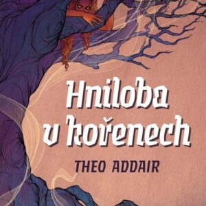 Hniloba v kořenech (Theo Addair) (česky)