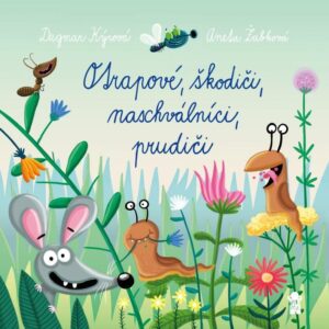 Otrapové, škodiči, naschválníci, prudiči (Dagmar Kýrová) (česky)