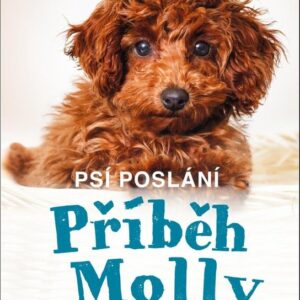 Psí poslání: Příběh Molly (W. Bruce Cameron) (česky)