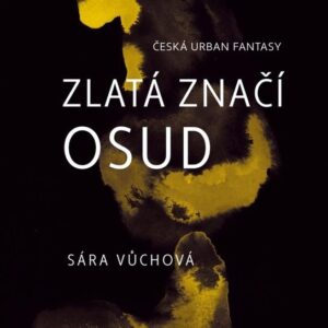 Zlatá značí osud (Sára Vůchová) (česky)