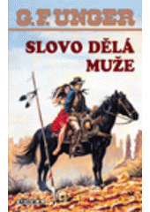 Slovo dělá muže (G. F. Unger) (česky)