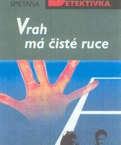 Vrah má čisté ruce (Miloš Smetana) (česky)
