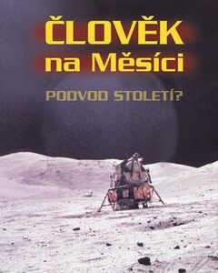 Člověk na Měsíci - Podvod století? (Pavel Toufar) (česky)