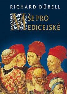 Mše pro Medicejské (Richard Dübell) (česky)
