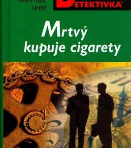Mrtvý kupuje cigarety (František Uher) (česky)