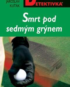 Smrt pod sedmým grýnem (Jaroslav Kuťák) (česky)