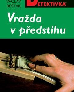 Vražda v předstihu (Václav Bešťák) (česky)