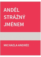 Anděl strážný jménem Angelika (Michaela Andrée) (česky)