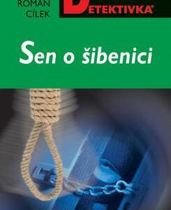 Sen o šibenici (Roman Cílek) (česky)