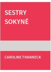 Sestry sokyně (Caroline Thanneck) (česky)