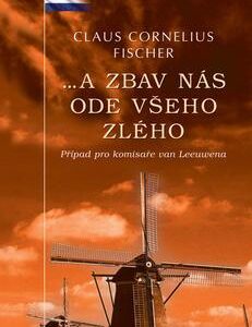 ...a zbav nás ode všeho zlého (Claus C. Fischer) (česky)