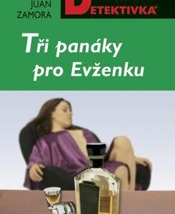 Tři panáky pro Evženku (Juan Zamora) (česky)