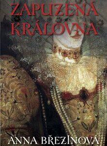 Zapuzená královna (Anna Březinová) (česky)
