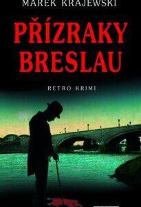 Přízraky Breslau (Marek Krajewski) (česky)